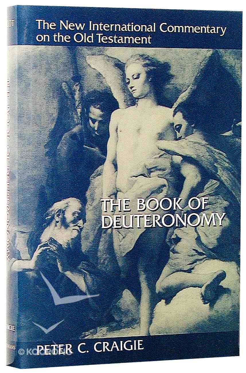 The Book of Deuteronomy (New International Commentary On The Old Testament Series) Hardback