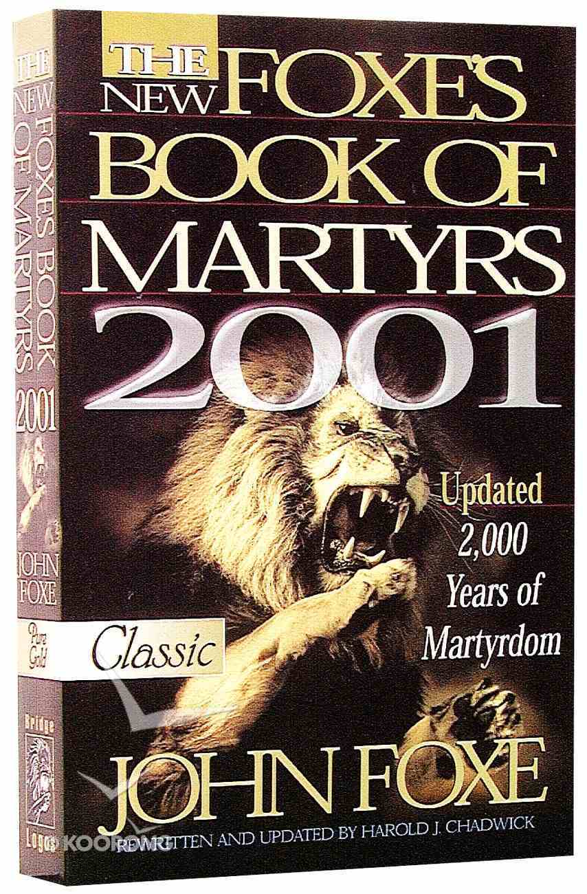The New Foxe's Book of Martyrs (2001) (Pure Gold Classics Series) Paperback