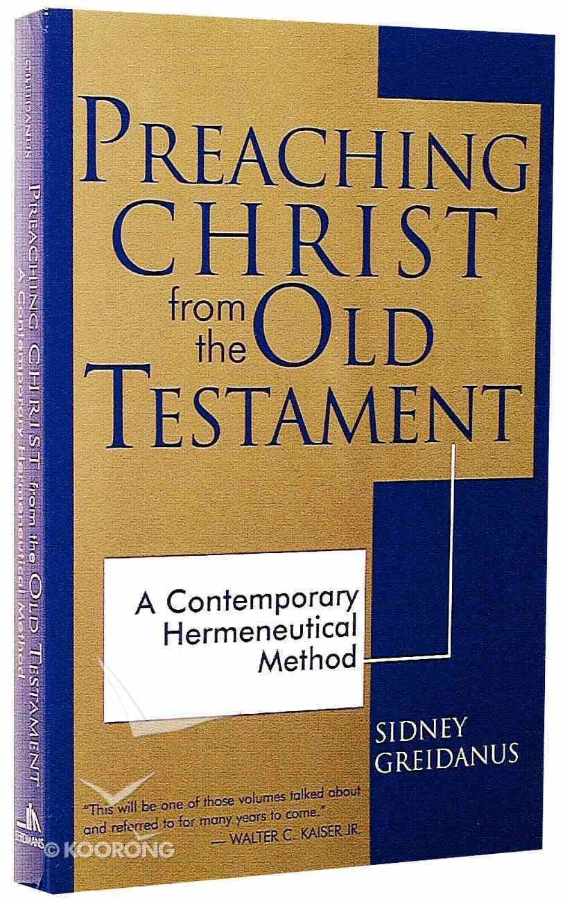 Preaching Christ From the Old Testament by Sidney Greidanus Koorong