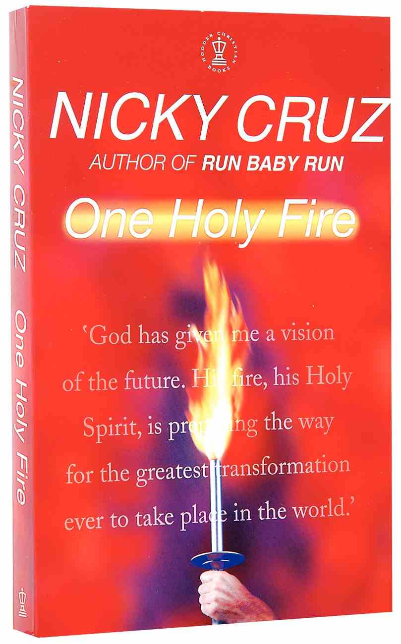 One Holy Fire By Nicky Cruz Koorong