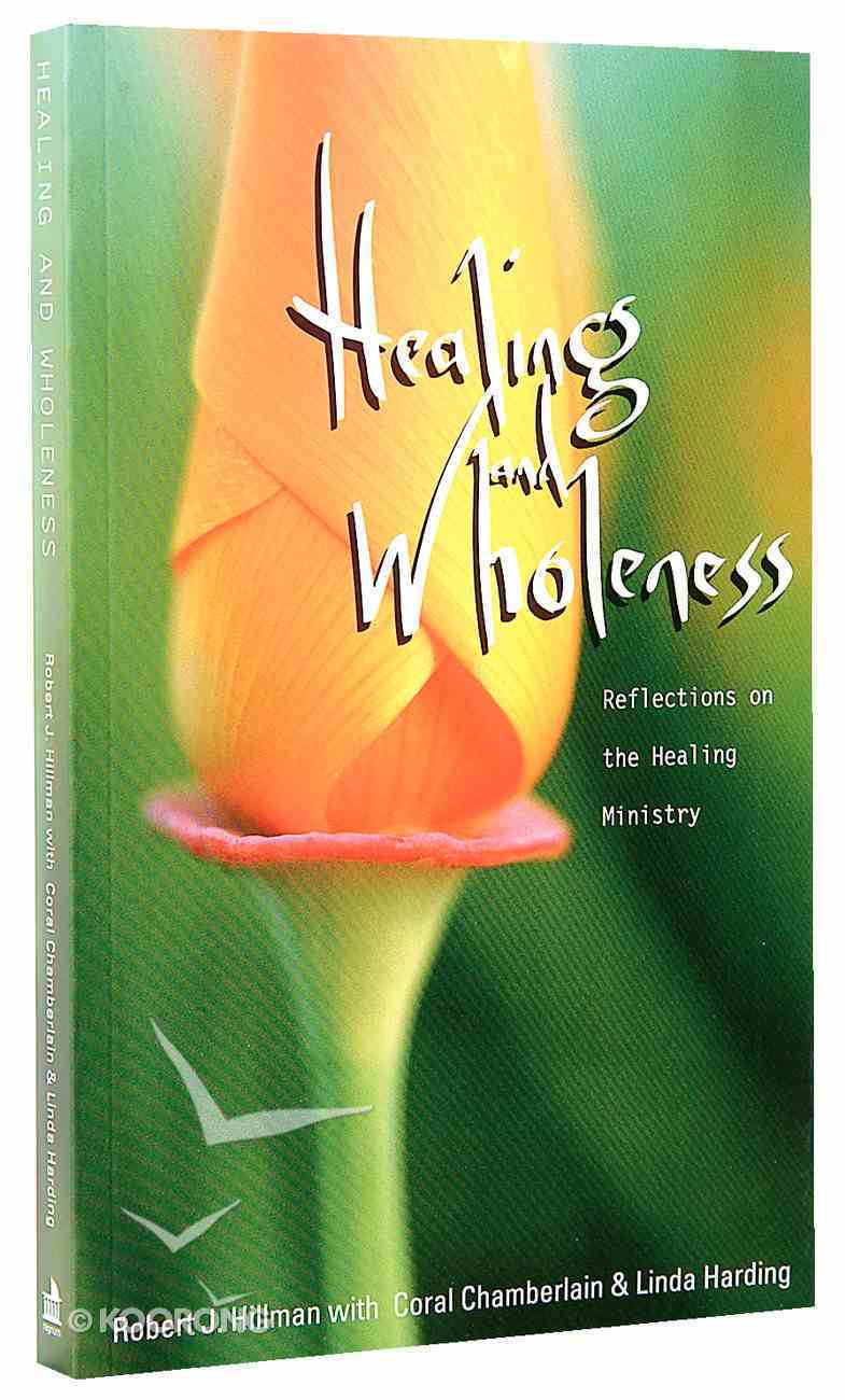 Healing and Wholeness by Robert J Hillman Koorong