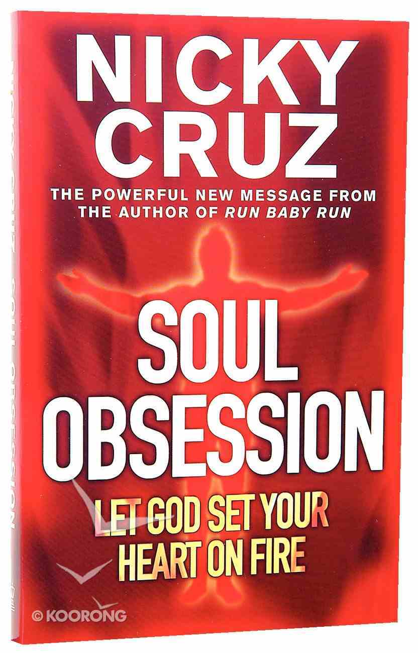Soul Obsession By Nicky Cruz Koorong