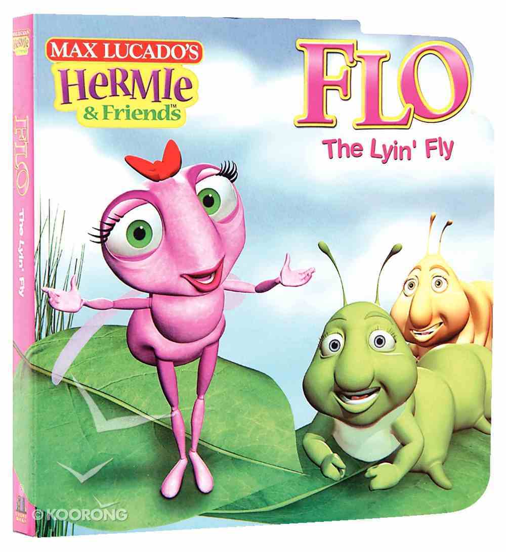 Flo the Lyin' Fly (Hermie And Friends Series) by Max Lucado | Koorong