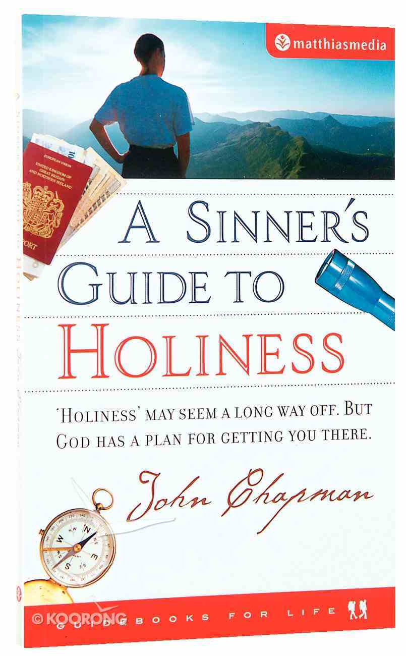 A Sinner's Guide to Holiness (Guidebooks For Life Series) Paperback
