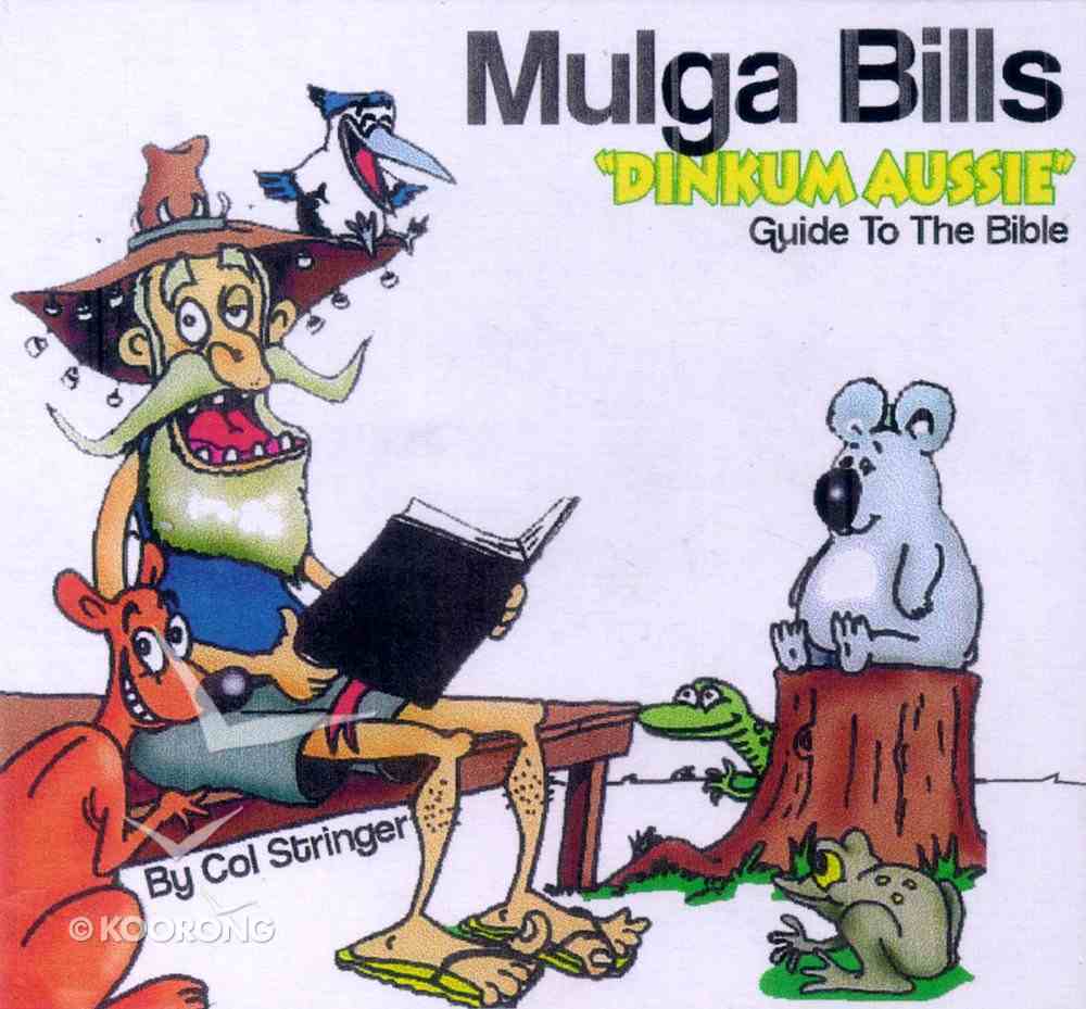 Mulga Bills Dinkum Aussie Guide to the Bible CD