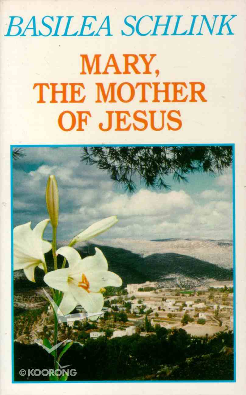 Mary, the Mother of Jesus Paperback
