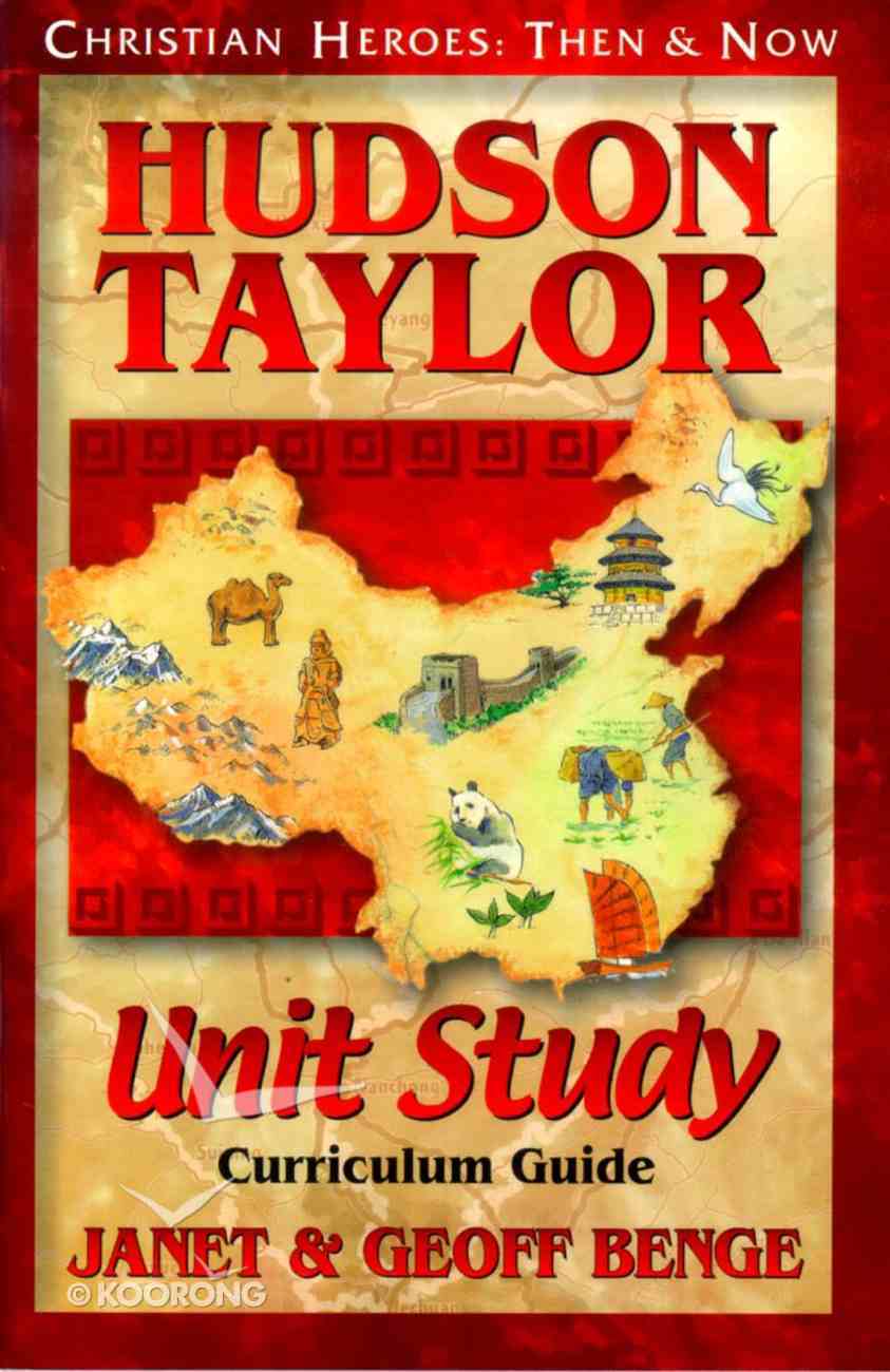Hudson Taylor Study Unit (Christian Heroes Then & Now Series) Paperback