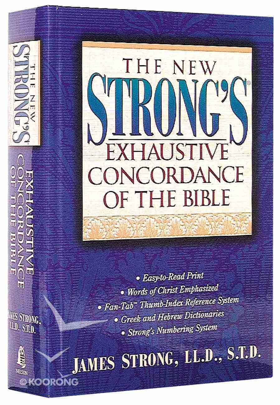 The New Strong S Exhaustive Concordance Of The Bible Super Value Edition Series By James Strong Koorong