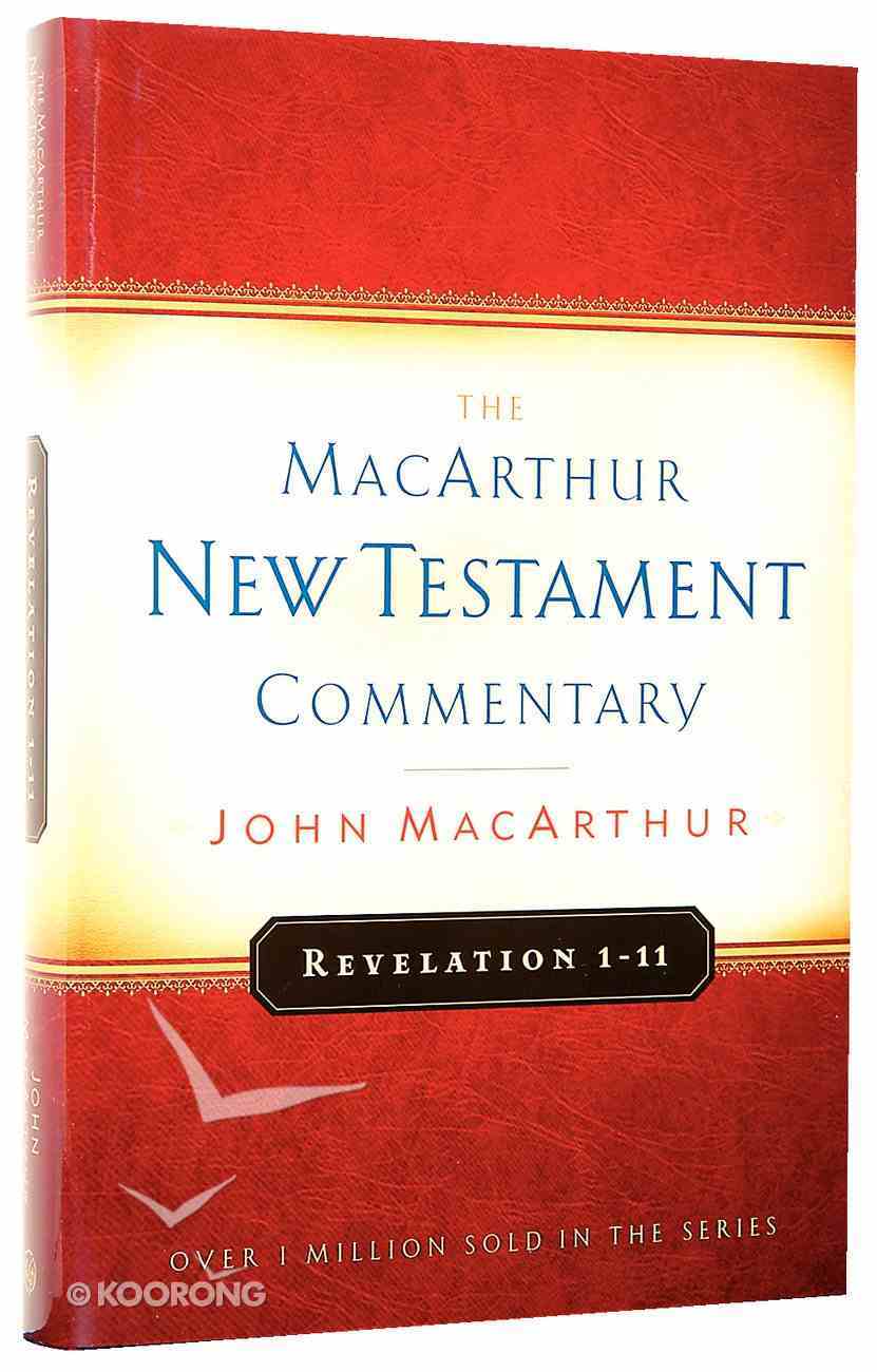 Revelation 1-11 (Macarthur New Testament Commentary Series ...