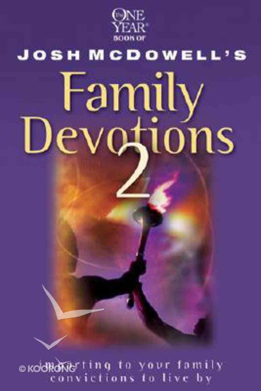 One Year Josh Mcdowell's Family Devotions 2 Paperback