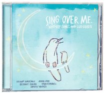 Album Image for Sing Over Me: Worship Songs and Lullabies - DISC 1