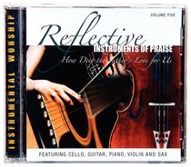 Album Image for How Deep the Father's Love For Us (#05 in Reflective Instruments Of Praise Series) - DISC 1