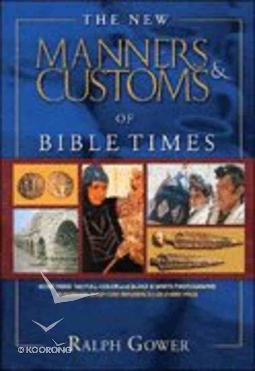 The New Manners and Customs of Bible Times Hardback