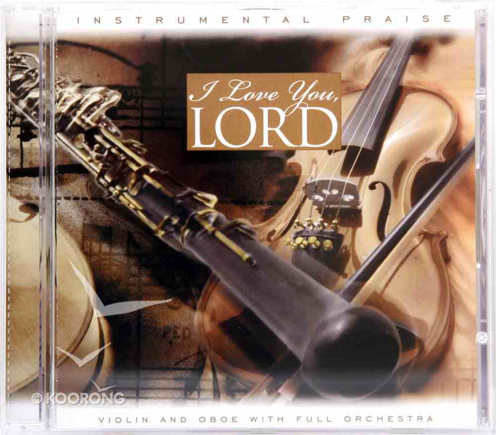 I Love You Lord (Instrumental Praise Series) CD