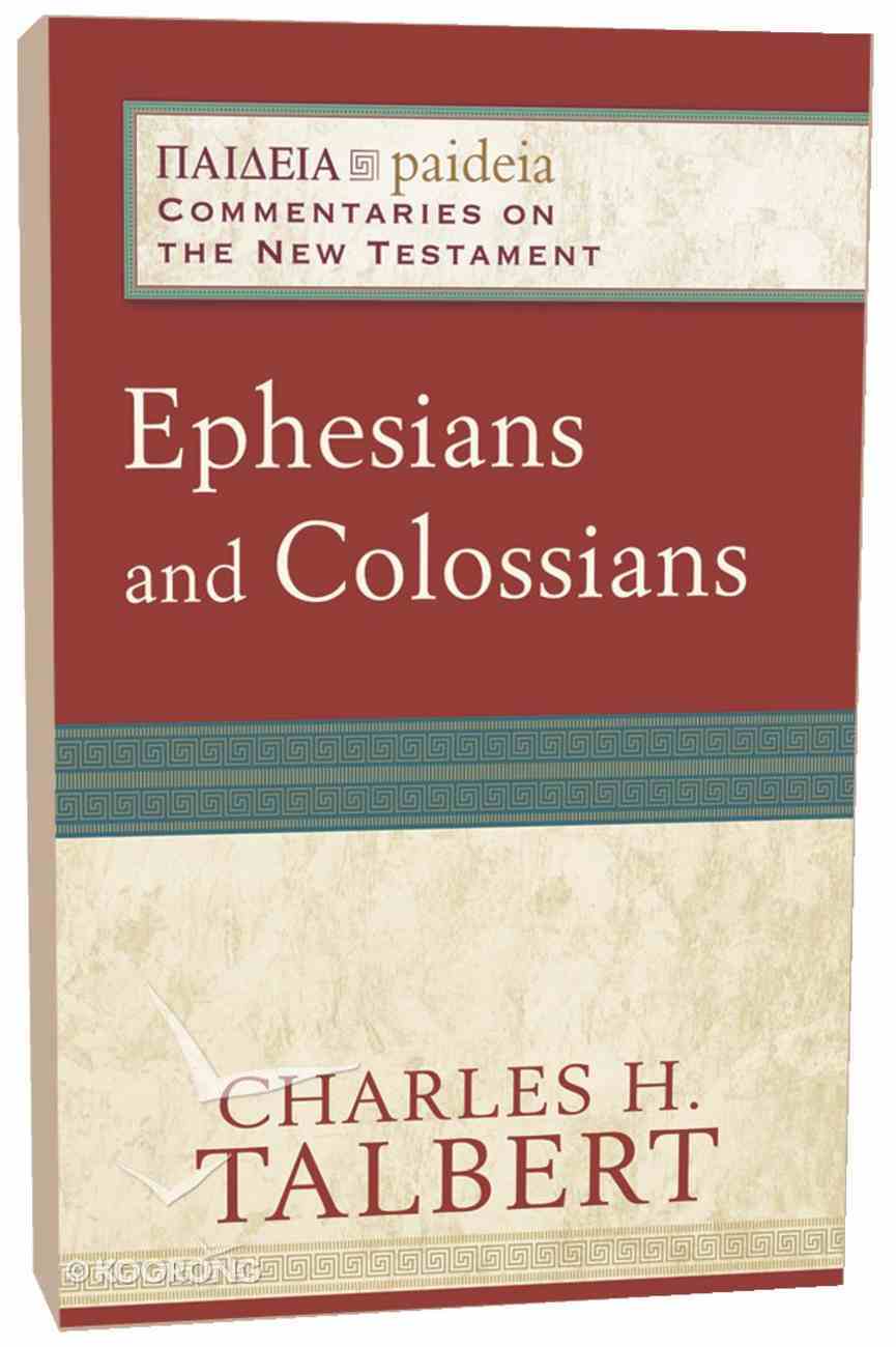 Ephesians and Colossians (Paideia Commentaries On The New Testament Series) Paperback