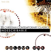 Album Image for 25 Contemporary Christian Classics Volume 1: Indescribable - DISC 1