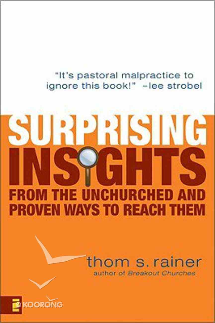 Surprising Insights From the Unchurched and Proven Ways to Reach Them Paperback