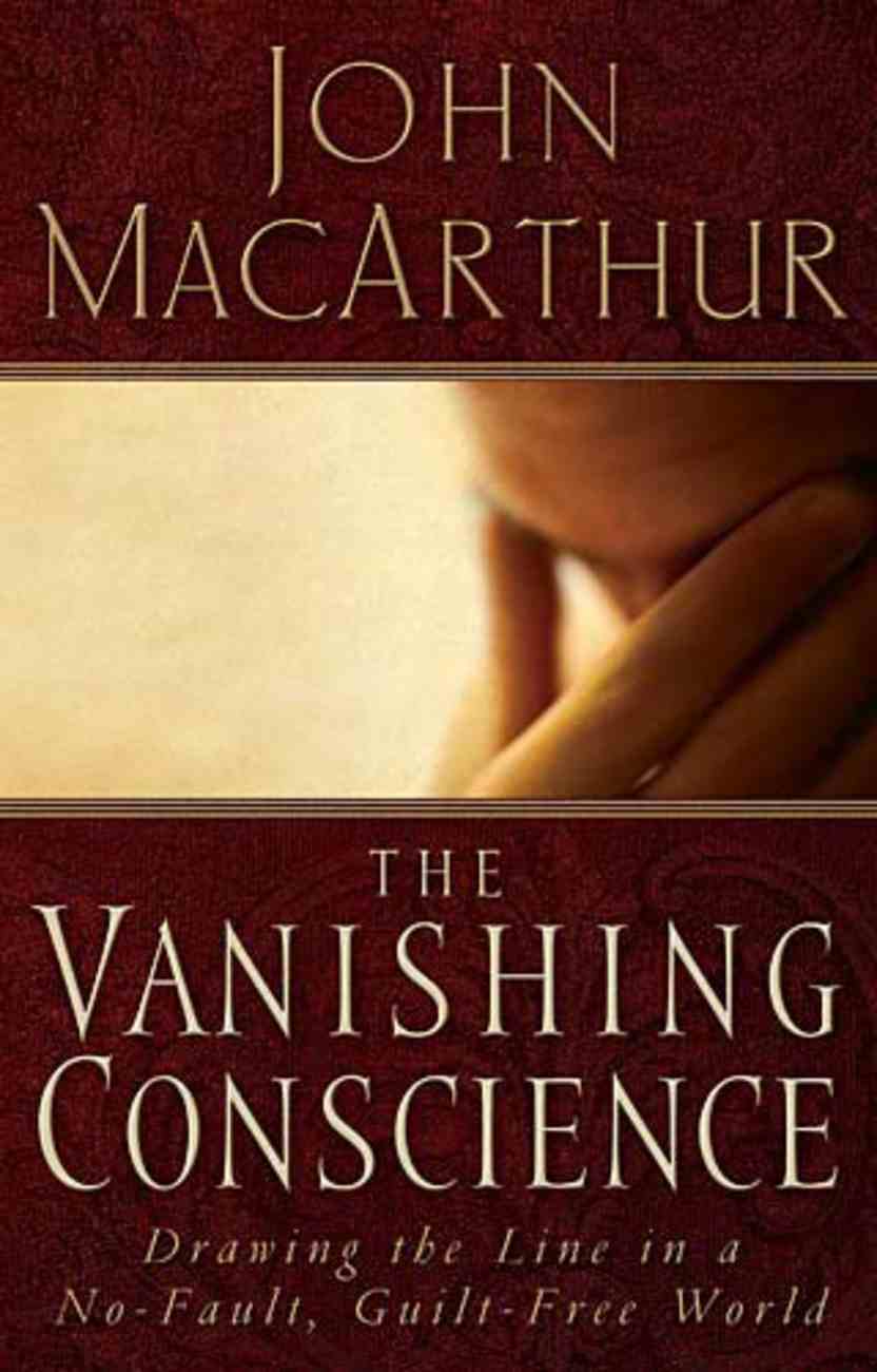 the-vanishing-conscience-by-john-macarthur-koorong