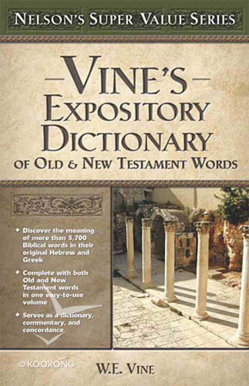 Vine's Expository Dictionary of Old & New Testament Words (Nelson's Super Value Series) Hardback