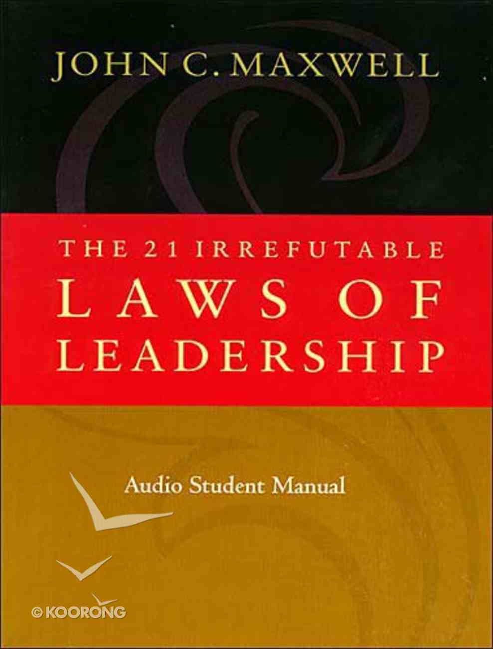 the 21 irrefutable laws of leadership study guide the 21 irrefutable laws of leadership