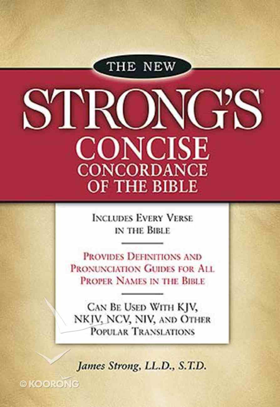 The New Strong's Concise Concordance of the Bible (Kjv Based) Paperback
