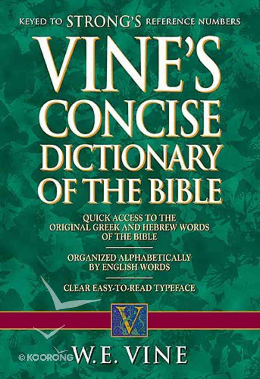 Vine's Concise Expository Dictionary of Old and New Testament Words Paperback