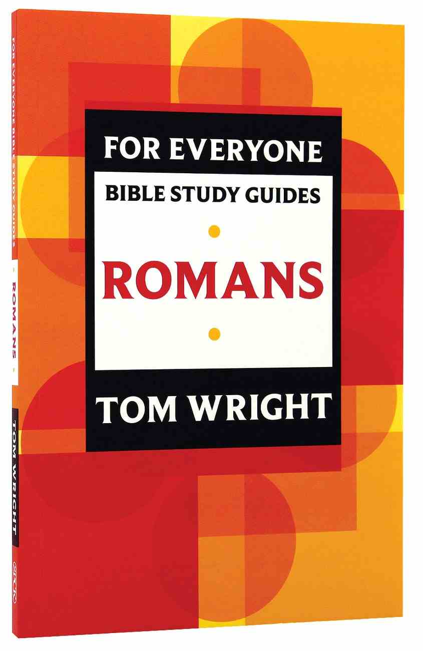 Romans N t Wright For Everyone Bible Study Guide Series By Tom Wright Romans N t Wright For Everyone Bible Study Guide Series By Tom Wright
