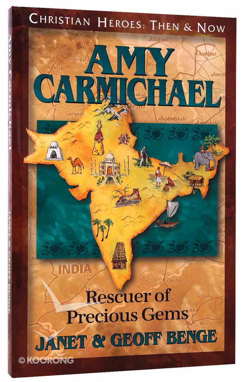 Amy Carmichael - Rescuer of Precious Gems (Christian Heroes Then & Now Series) Paperback
