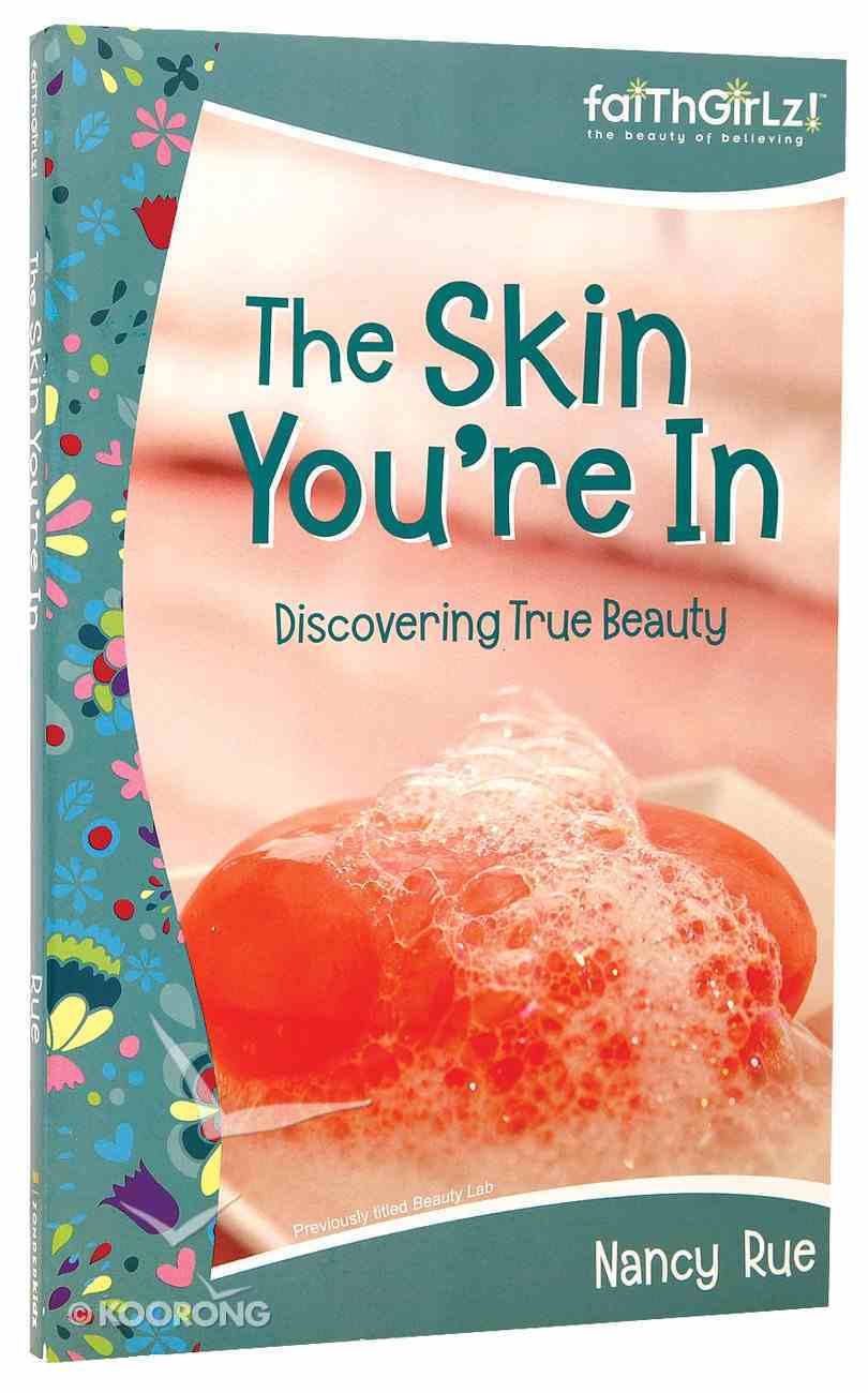 The Skin You're in (Previously Beauty Lab) (Faithgirlz! Series) Paperback