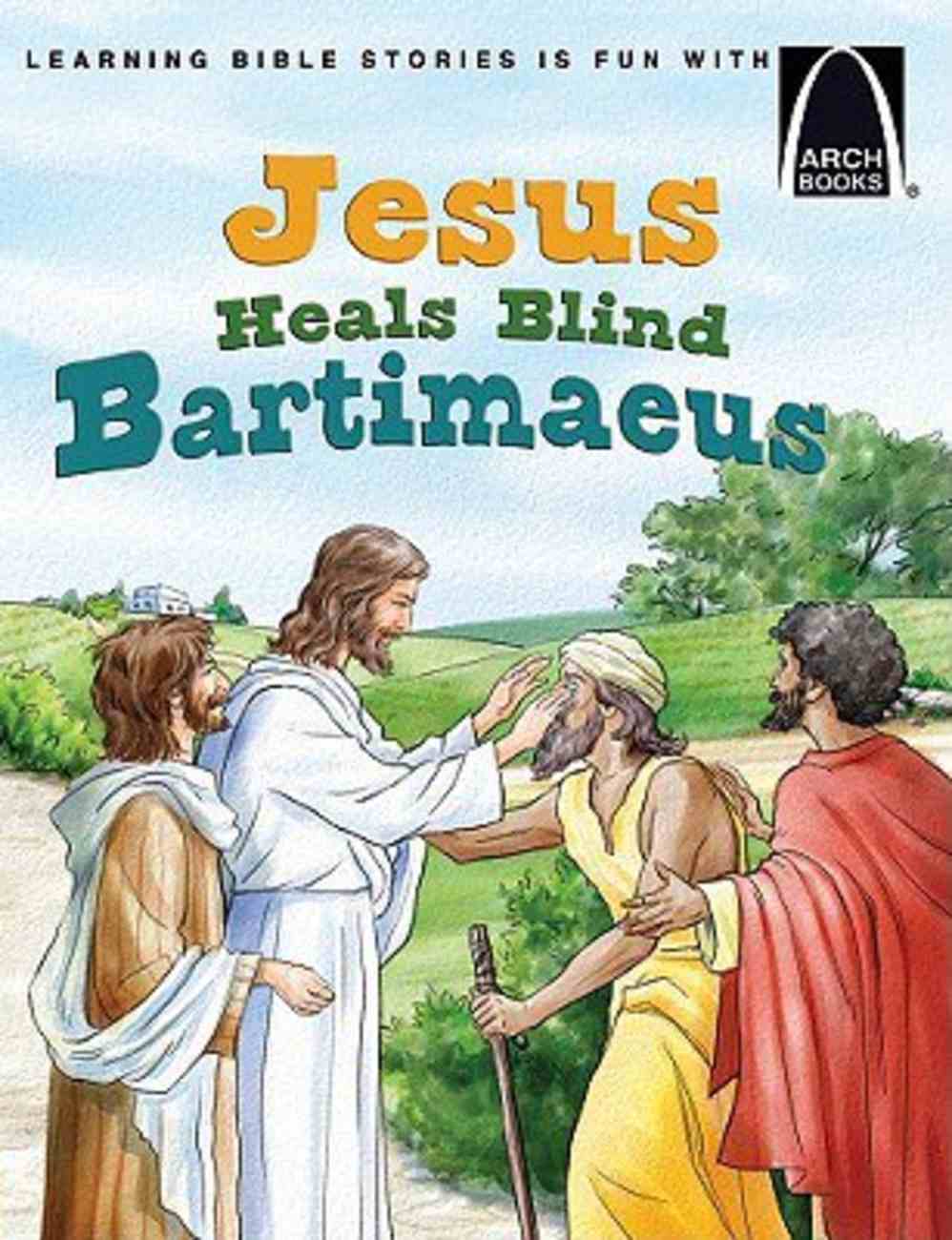 Jesus Heals Blind Bartimaeus Arch Books Series By Diane Grebing Koorong