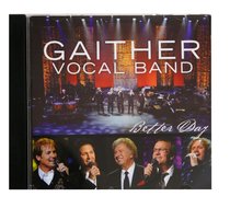 Album Image for San Antonio Volume 2 Better Day (Gaither Vocal Band Series) - DISC 1