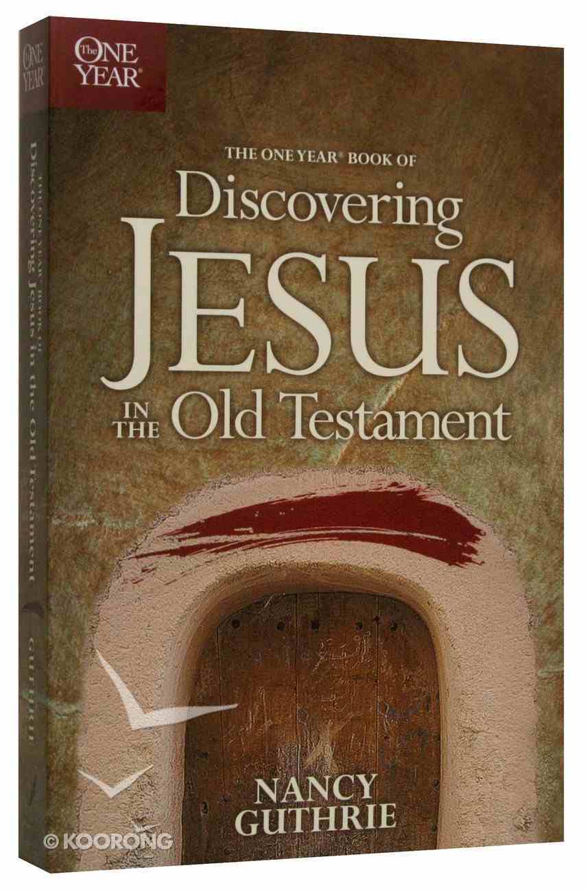 Discovering Jesus in the Old Testament (One Year Series) Paperback