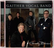 Album Image for Greatly Blessed (Gaither Vocal Band Series) - DISC 1