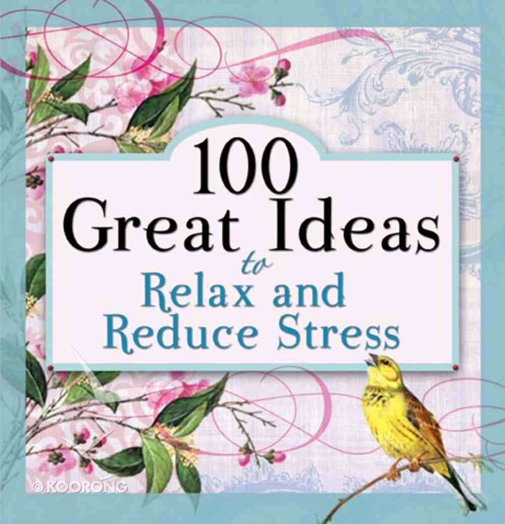 100 Great Ideas to Relax and Reduce Stress Paperback