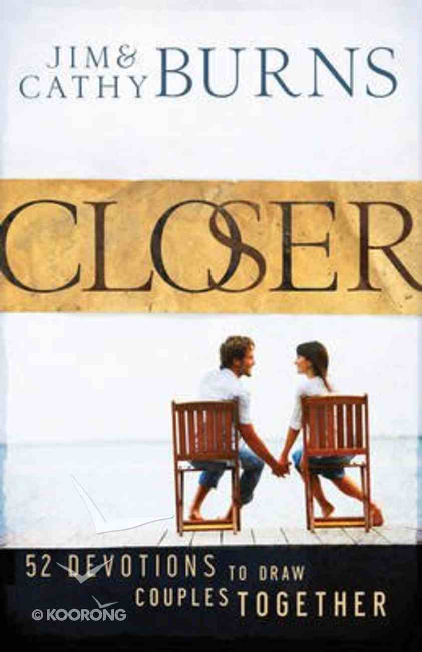 Closer: 52 Devotions to Draw Couples Together Paperback