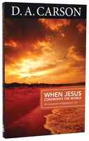 When Jesus Confronts the World: An Exposition of Matthew 8-10 (Carson Classics Series) Paperback - Thumbnail 0