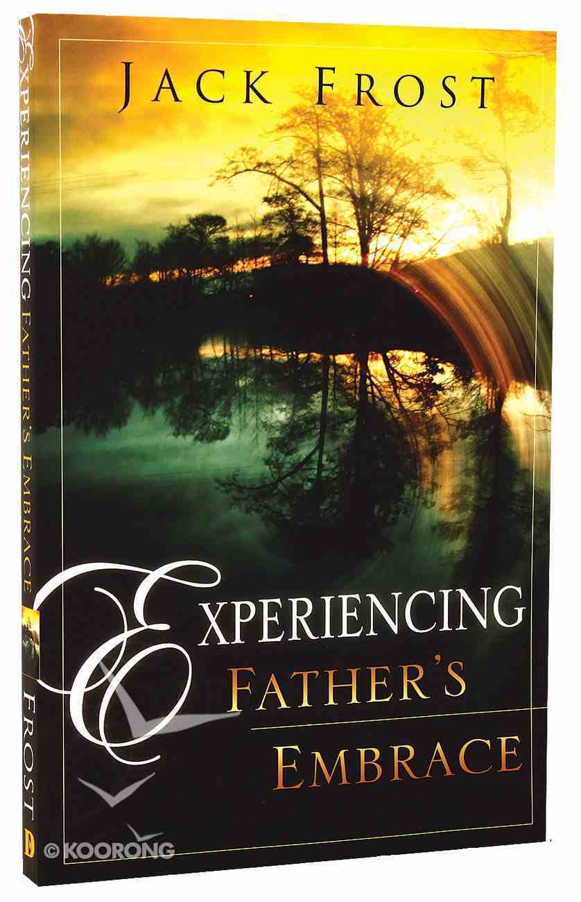 Experiencing the Father's Embrace Paperback
