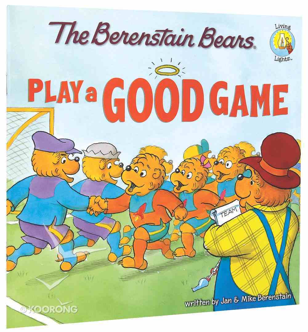 Play a Good Game (The Berenstain Bears Series) Paperback