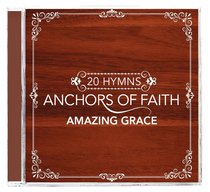 Album Image for Anchors of Faith: Amazing Grace - DISC 1