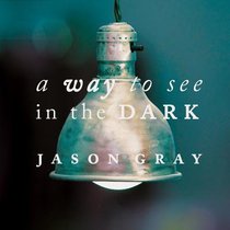 Album Image for Way to See in the Dark - DISC 1