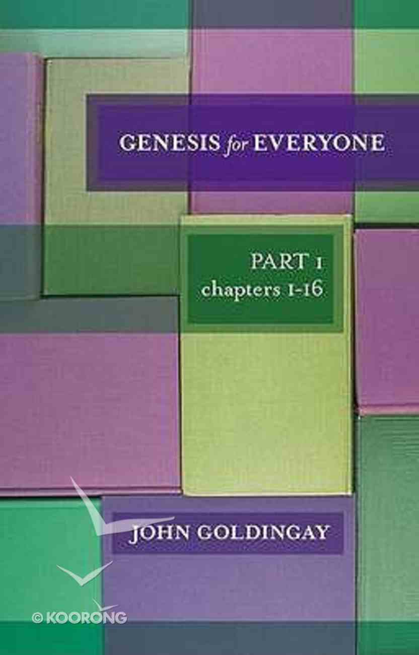 Genesis For Everyone: Part 1 Chapters 1-16 (Old Testament Guide For Everyone Series) Paperback