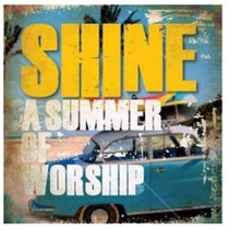 Album Image for Shine: A Summer of Worship - DISC 1