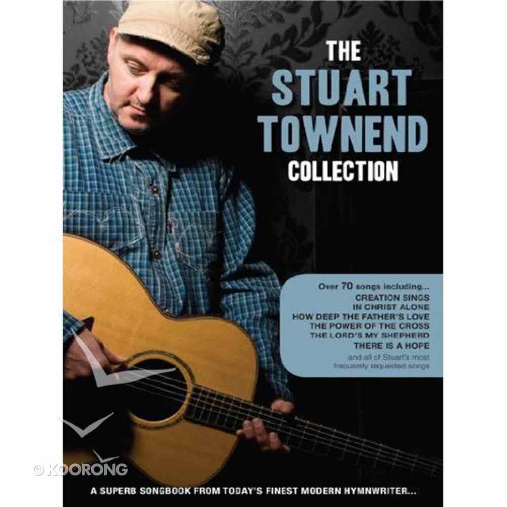 Stuart Townend Collection Songbook by Stuart Townend Koorong