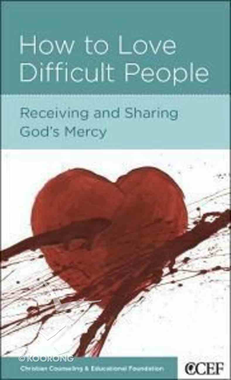 How to Love Difficult People (Personal Change Minibooks Series) Booklet