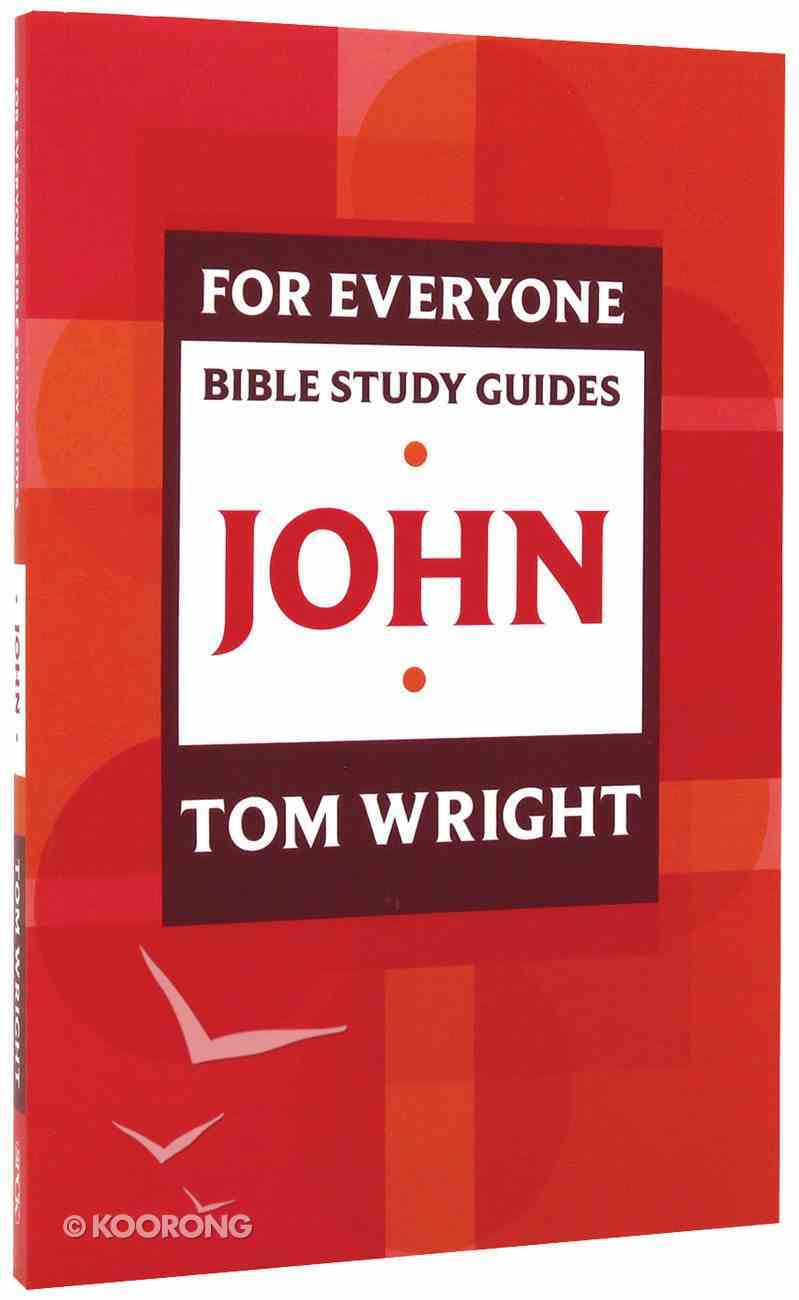 John (N.t Wright For Everyone Bible Study Guide Series) Paperback