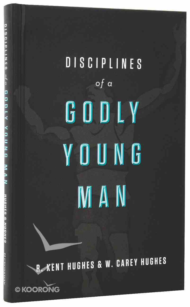 Disciplines of a Godly Young Man Hardback