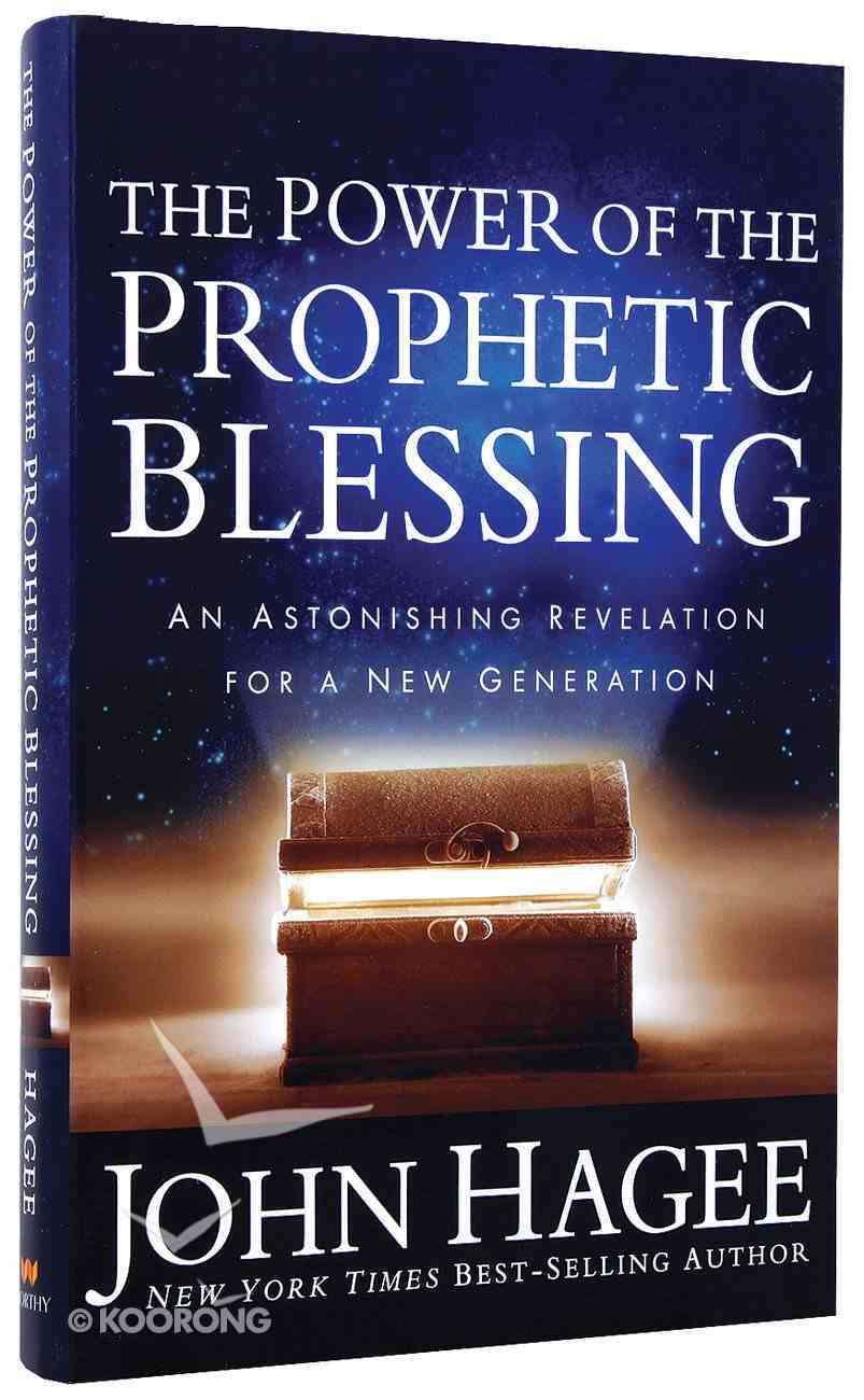 The Power Of The Prophetic Blessing By John Hagee Koorong