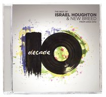 Album Image for Decade: 2002-2012 the Best of Israel Houghton and New Breed - DISC 1