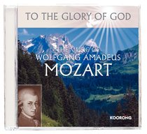 Album Image for The Music of Mozart (To The Glory Of God Series) - DISC 1