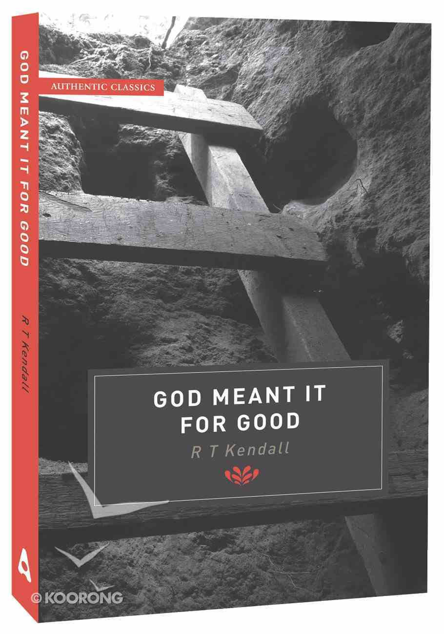 God Meant It For Good (Authentic Classics Series) Paperback
